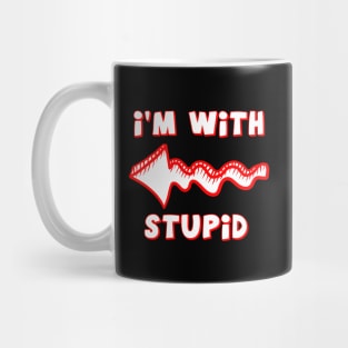 Stupid is with me Mug